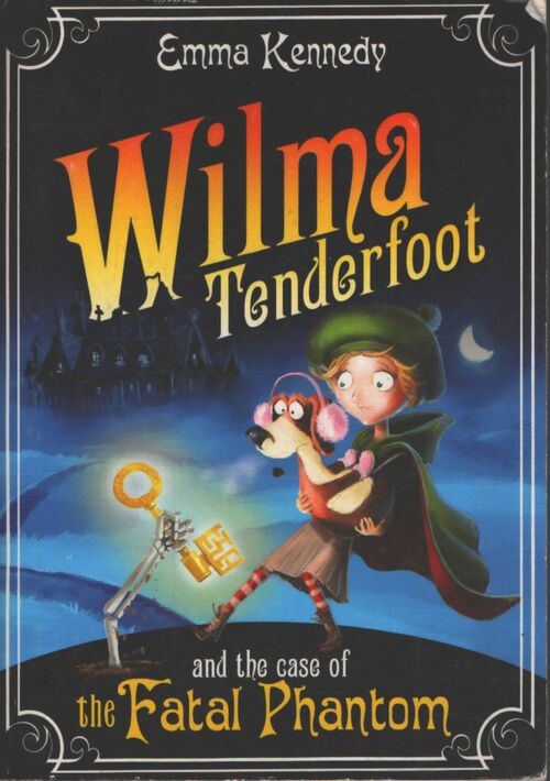Wilma tenderfoot and the case of the fatal phantom - Emma Kennedy - Livre