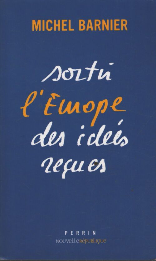 Sortir l'Europe des idées reçues - Michel Barnier - Livre