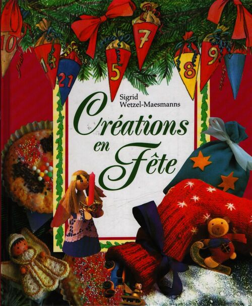 Créations en fête - Sigrid Wetzel-Maesmanns - Livre