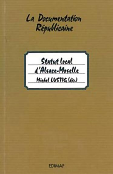 Statut local d'Alsace-Moselle - Michel Lustig - Livre