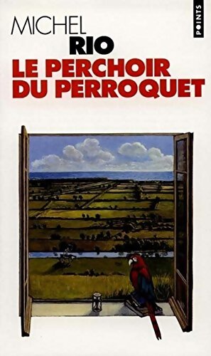 Le Perchoir du perroquet - Michel Rio - Livre