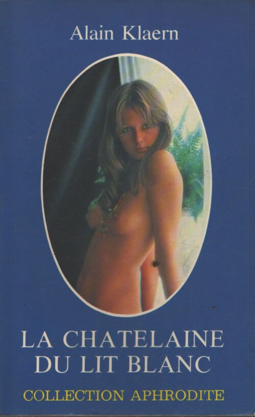 La châtelaine du lit blanc - Alain Klaern - Livre