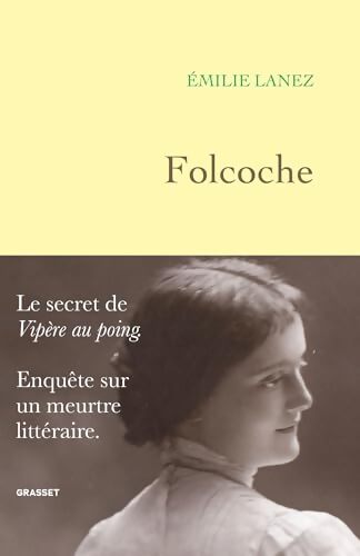 Folcoche : Le secret de Vipère au poing . Enquête sur un meurtre littéraire. - Emilie Lanez - Livre