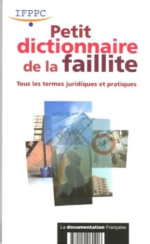Petit dictionnaire de la faillite : Tous les termes juridiques et pratiques - IFPPC - Livre
