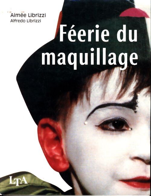 Féérie du maquillage - A. Librizzi - Livre