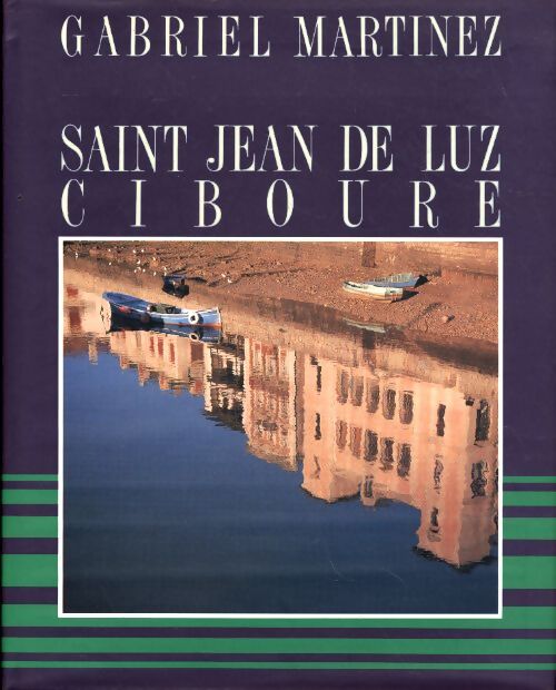 Saint jean de luz ciboure - Martinez Gabriel - Livre