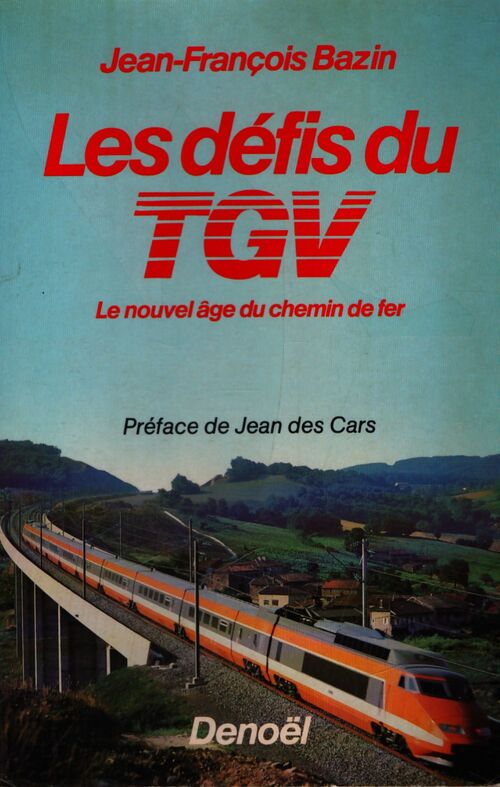 Les défis du TGV - Jean-François Bazin - Livre