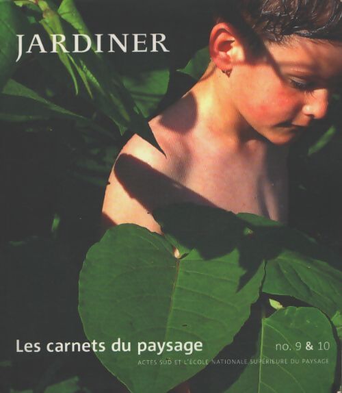 Les carnets du paysage numéro 9 et 10 : Jardiner - Collectif - Livre