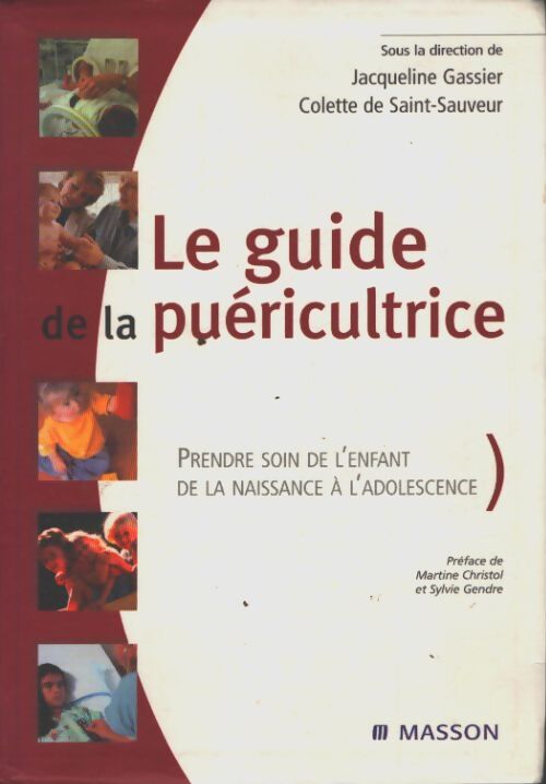 Le guide de la puéricultrice : Prendre soin de l'enfant de la naissance à l'adolescence - Collectif - Livre