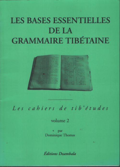 Les bases essentielles de la grammaire tibétaine Tome II - Dominique Thomas - Livre