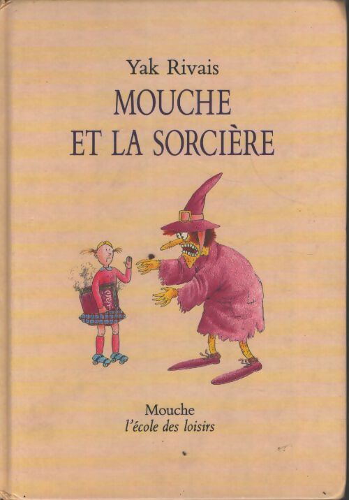 Mouche et la sorcière - Rivais Yak - Livre