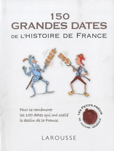 150 grandes dates de l'histoire de France - Renaud Thomazo - Livre