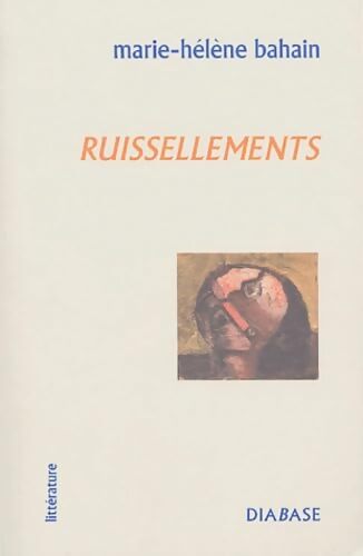 Ruissellements - Marie-Hélène Bahain - Livre