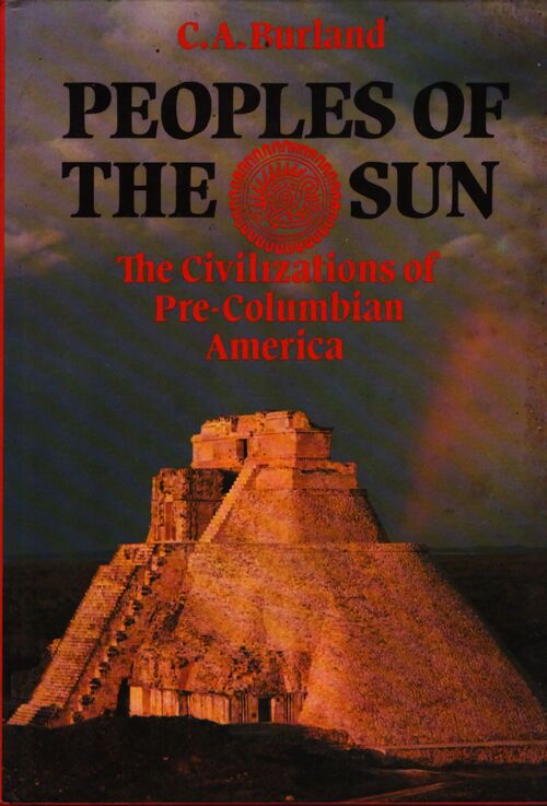 Peoples of the sun - C.A. Burland - Livre