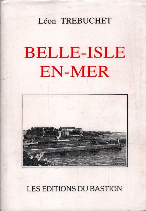 Belle-Isle en mer - Léon Trébuchet - Livre