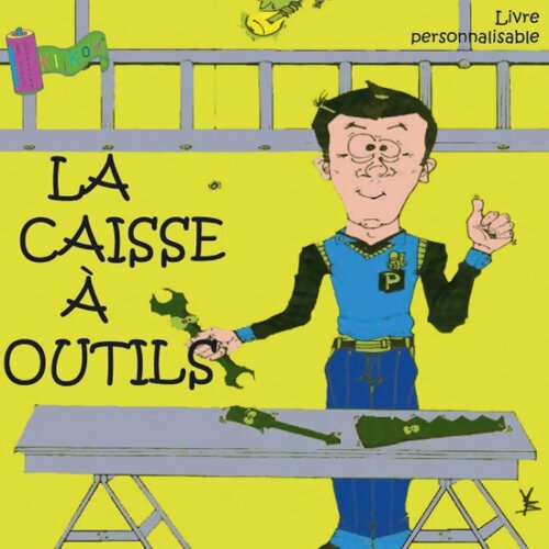 La Caisse à outils - Frédérique Desbourdes - Livre