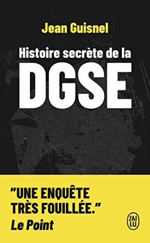Histoire secrète de la dgse - Jean Guisnel - Livre