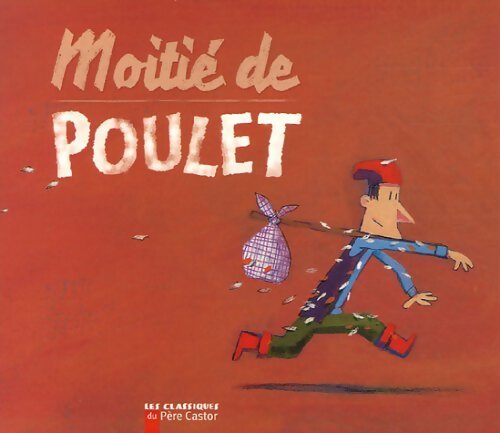 Moitié de Poulet : Un conte populaire du Dauphiné - Laurent Richard - Livre