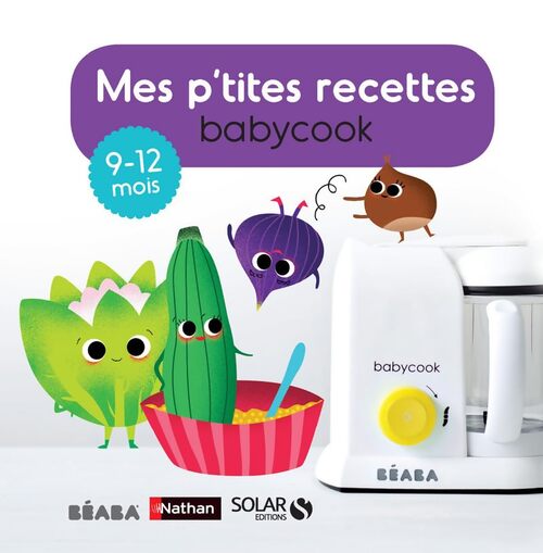 Mes p'tites recettes babycook 9-12 mois - Bérengère Abraham - Livre