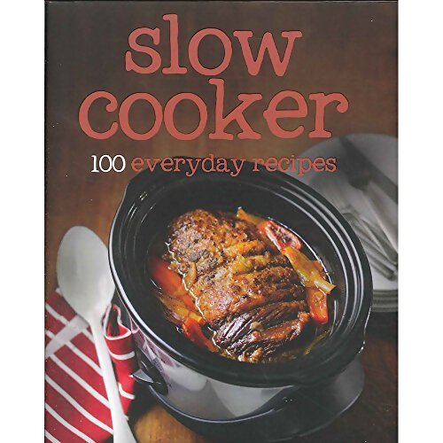 100 Recipes Slow Cooker - Parragon;Love Food Editors - Livre
