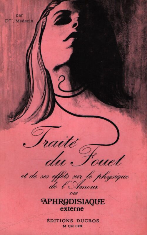 Aphrodisiaque externe ou traite du fouet - Collectif - Livre