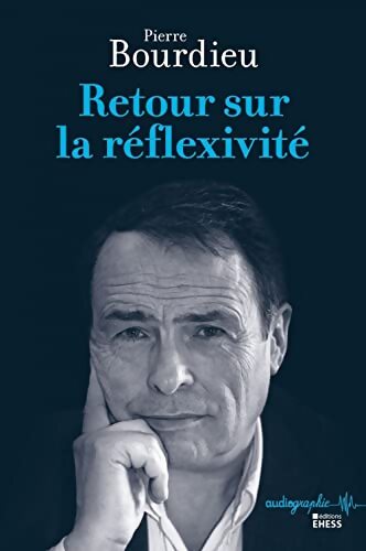 Retour sur la réflexivité - Pierre Bourdieu - Livre