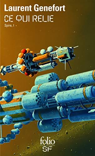 Spire I : Ce qui relie : Spire I - Laurent Genefort - Livre