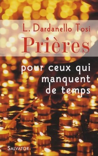 100 Prières pour Ceux Qui Ont Peu de Temps - Lore Dardanello Tosi - Livre