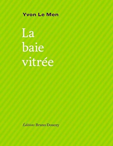 La baie vitrée - Yvon Le Men - Livre