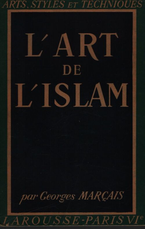 L'art de l'Islam - Georges Marçais - Livre