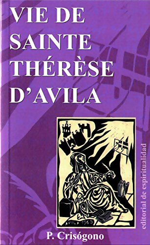 Vie de Sainte Thérèse D' Avila - Crisógono De Jesús Sacramentado - Livre
