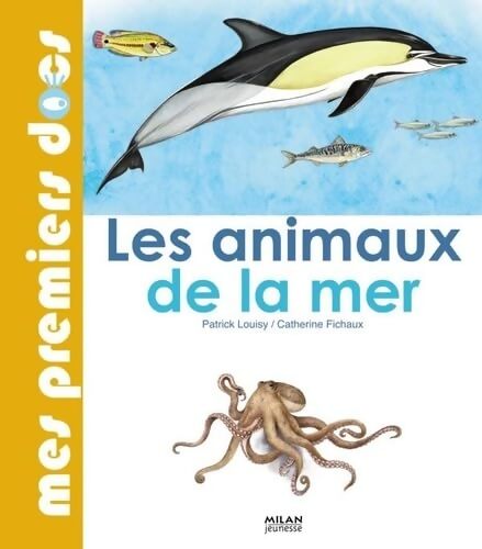 Les animaux de la mer - Patrick Louisy - Livre