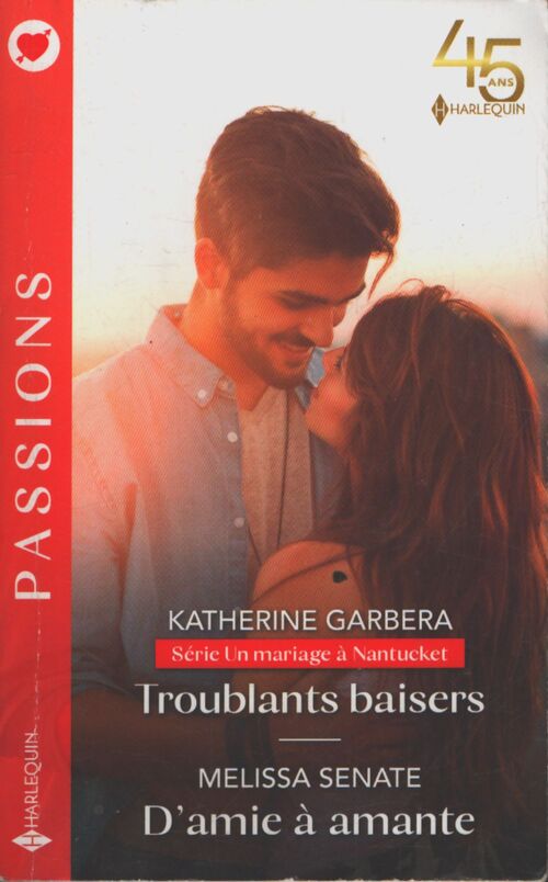 Troublants baisers - d'amie à amante - Katherine Garbera - Livre