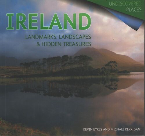 Ireland : Landmarks landscapes & hidden treasures - Michael Kerrigan - Livre