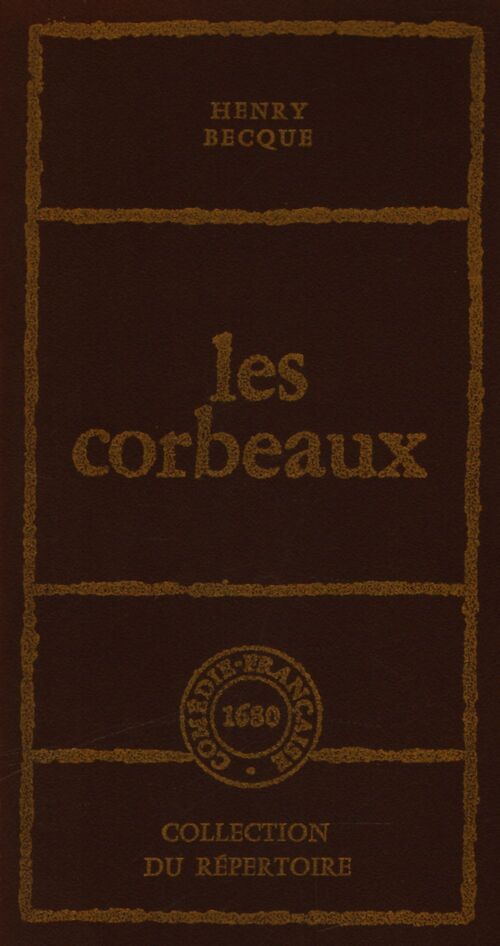 Les corbeaux - Henry Becque - Livre