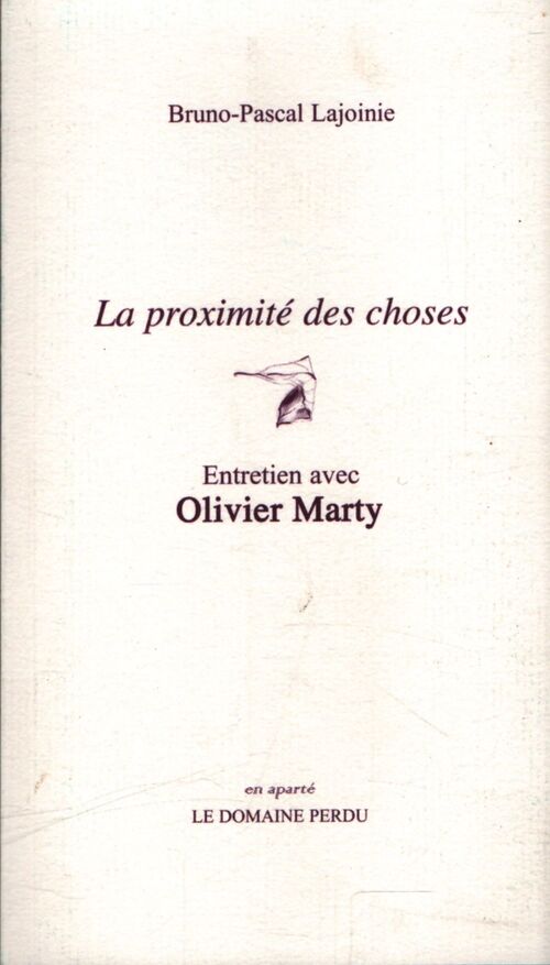 La proximité des choses - Bruno-Pascal Lajoinie - Livre