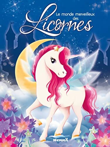 Le monde merveilleux des Licornes - Recueil d'histoires - Dès 3 ans - Calouan - Livre