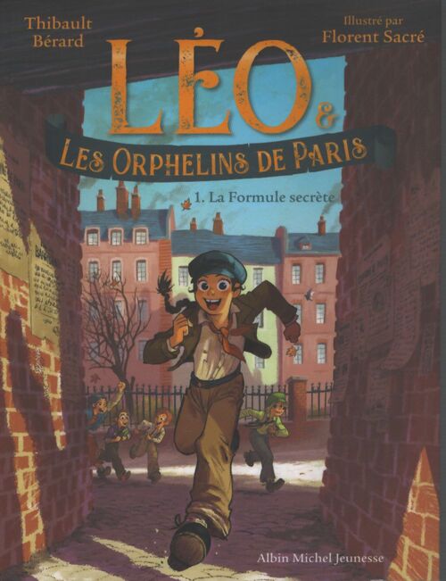 Léo et les orphelins de Paris Tome I - la formule secrète - Thibault Bérard - Livre