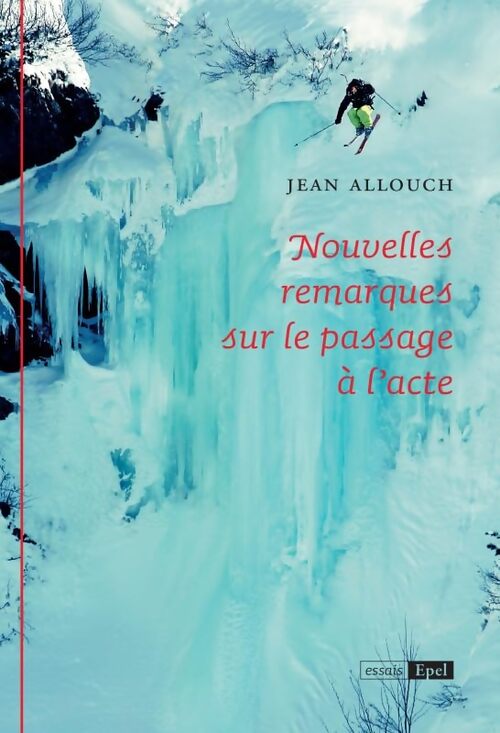 Nouvelles recherches sur le passage à l'acte - Jean Allouch - Livre
