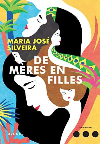 De mères en filles - Maria José Silveira - Livre