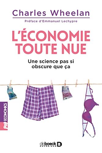 L'économie toute nue : Une science pas si obscure que ça - Charles Wheelan - Livre