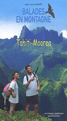 Balades en montagne. : Tahiti-Moorea - Jean-Louis Saquet - Livre