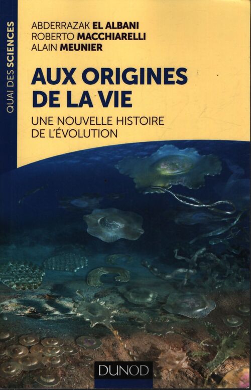 Aux origines de la vie - une nouvelle histoire de l'évolution : Une nouvelle histoire de l'évolution - Alain R. Meunier - Livre