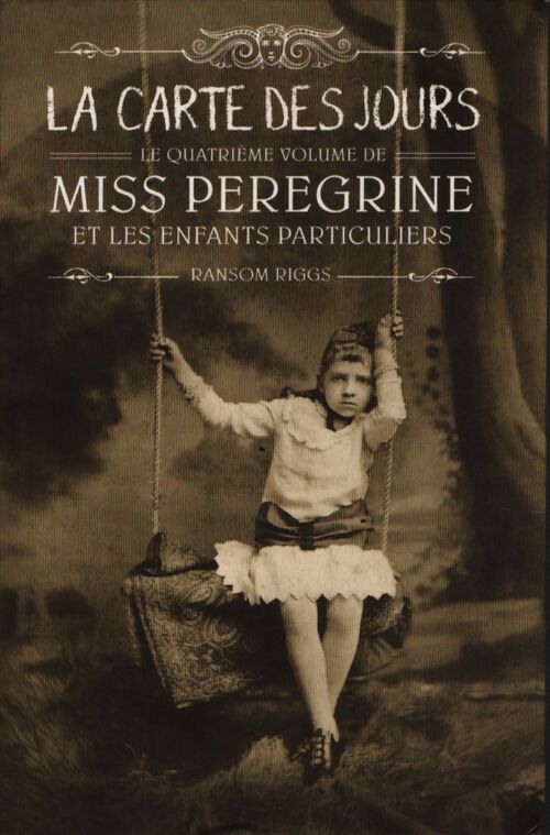 Miss Peregrine Tome IV : La carte des jours - Ransom Riggs - Livre
