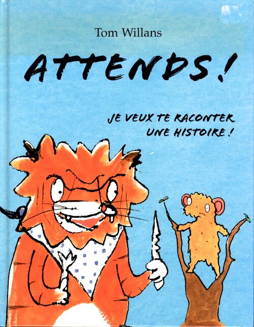 Attends je veux te raconter une - Willans Tom - Livre