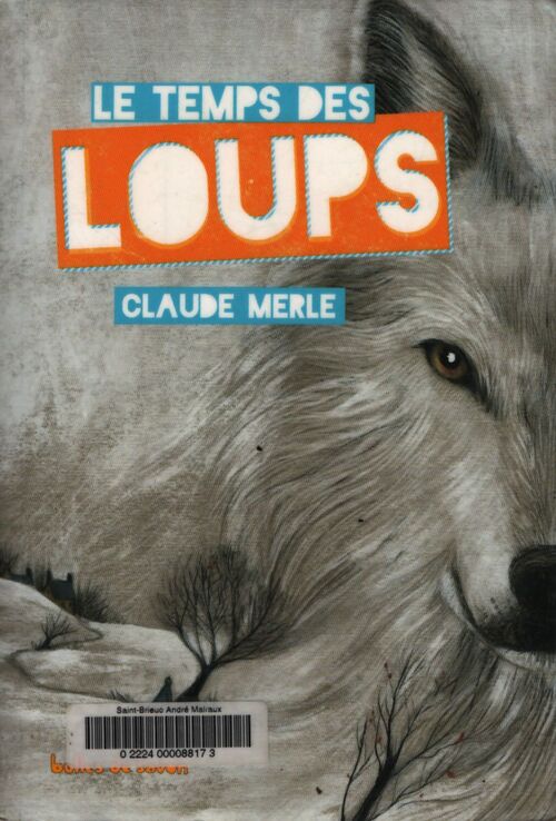 Le temps des loups - Claude Merle - Livre