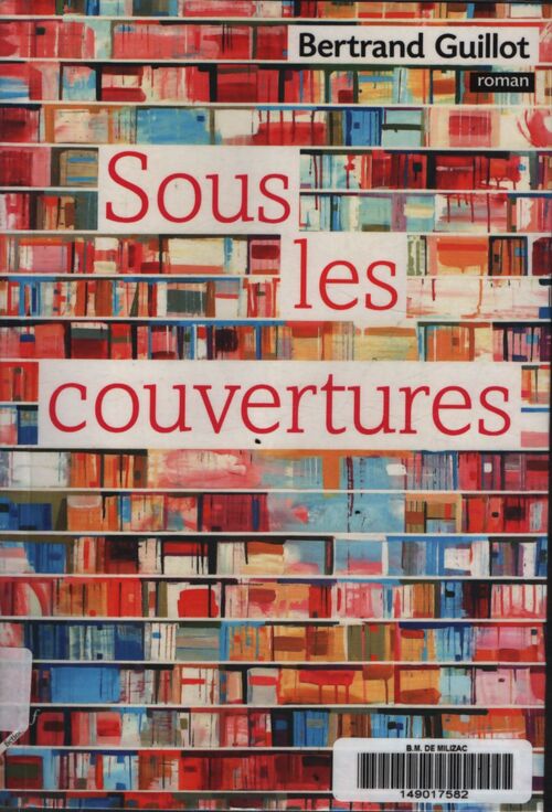Sous les couvertures - Bertrand Guillot - Livre
