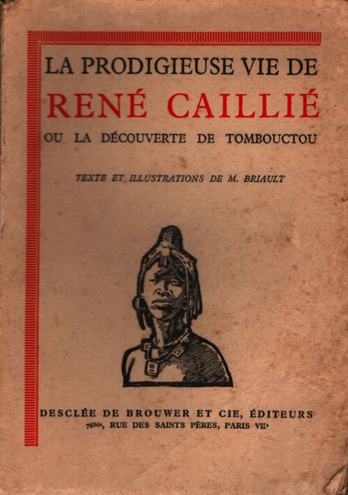 La prodigieuse vie de René Caillé - Maurice Briault - Livre