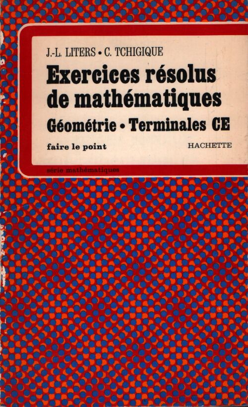 Exercices résolus de mathématiques géométrie Terminales CE - Jean-Louis Liters - Livre