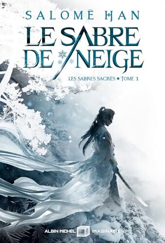 Le Sabre de neige : Les Sabres sacrés Tome I - Salomé Han - Livre
